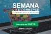 1º Semana do E-commerce reúne mais de 14 mil empreendedores entre os dias 25 de abril e 02 de maio